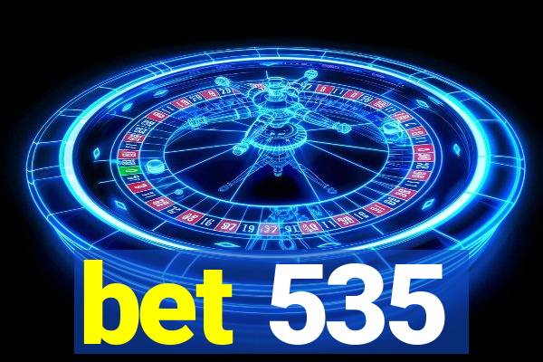 bet 535